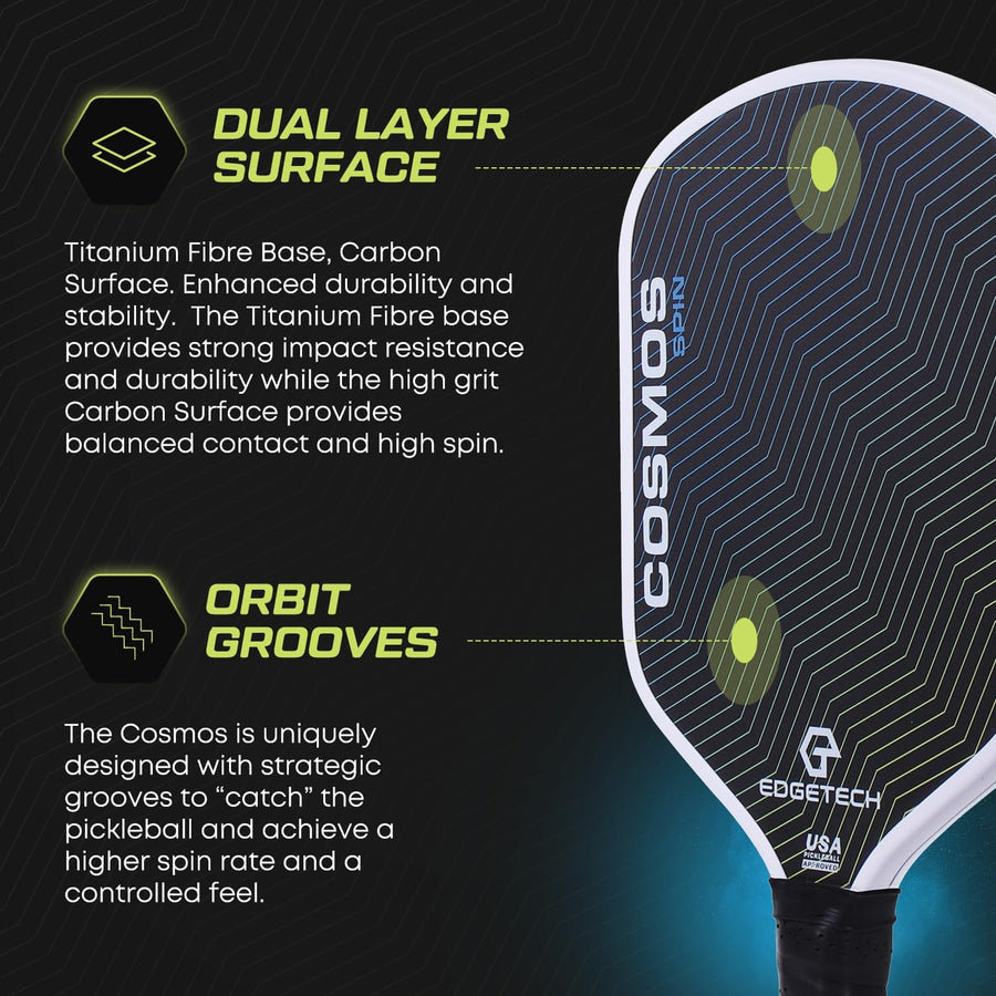 Cosmos Spin | EdgeTech Pickleball 16 mm | Surface double couche – Base tissée en titane – Surface en fibre de carbone brut T700 | Rainures d'orbite pour le contrôle et la rotation