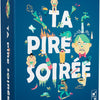 TA Pire SOIRÉE - Jeu d'ambiance - Découvre La Pire Soirée de tes Amis ! Fun et Hilarant ! Fous rires garantis !